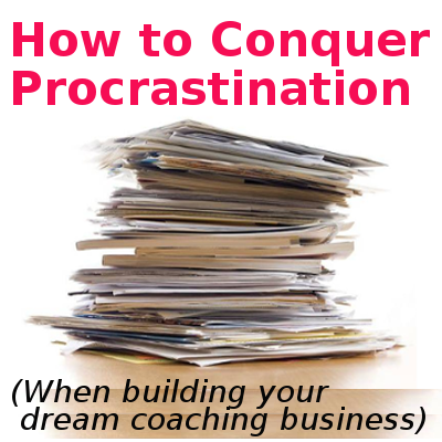 How-to-Conquer-Procrastination-when-starting-your-coaching-business
