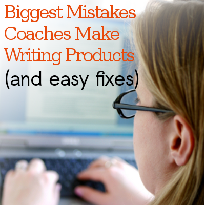 Biggest-Mistakes-Coaches-Make-Writing-Products