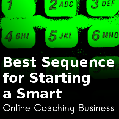 Best Sequence for Starting a Smart Online Coaching Business